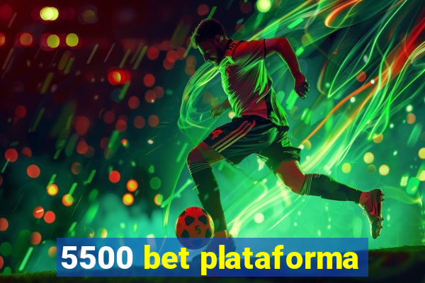 5500 bet plataforma